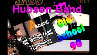 Hubson Band - Nie wolno zabić tej miłości (z rep. Akcent) oldschool 90 disco polo