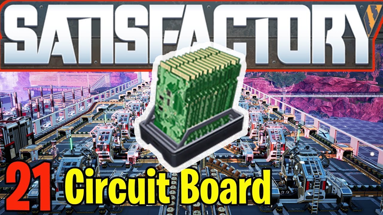 We need CIRCUIT BOARD in our Factory? Satisfactory Early Access