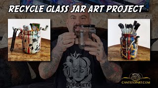 Recycled Glass Jar Art Project – Brush &amp; Cigar Holder | Cant Stop Art