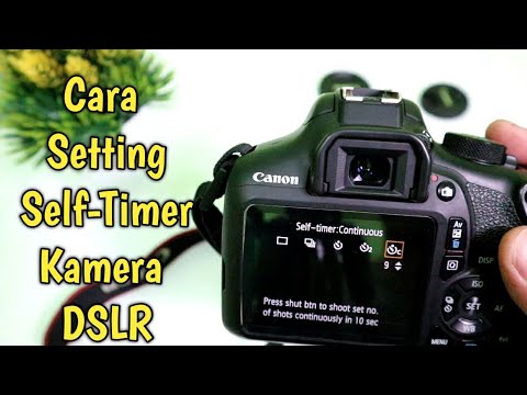 Cara Setting Self Timer Di Kamera DSLR canon 1300d | #Tutorial kamera