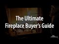 The Ultimate Fireplace Buyers Guide - eFireplaceStore