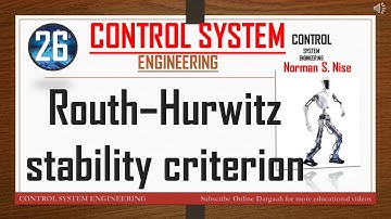 LEC 26- Stability- Routh–Hurwitz stability criterion- RH Table- RH Array-Special Cases