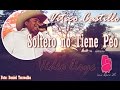 Soltero no tiene peo [Vitico Castillo] Video Liryc Love Apure J R
