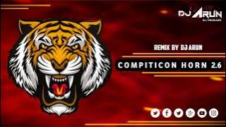 COMPITICON HORN 2.6 EDM MIX DJ ARUN REMIX