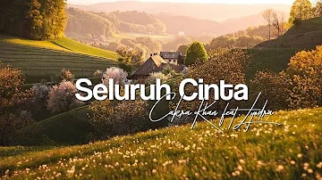 Cakra Khan Feat. Lyodra - Seluruh Cinta Lirik