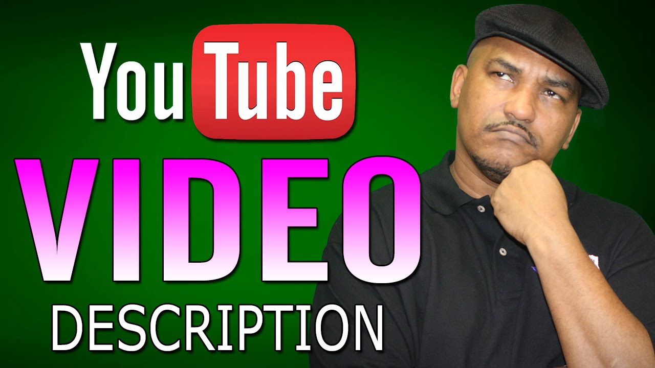 How to Make a Good YouTube Video Description YouTube