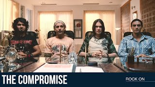 The Compromise | Rock On | Farhan Akhtar | Arjun Rampal | Purab Kohli | Luke Kenny