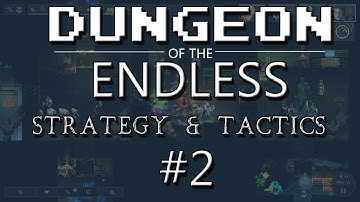 Dungeon of the Endless Strategy & Tactics 2: Bad Crystal Run
