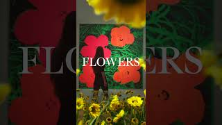 🌺 Warhol’s larger-than-life ‘Flowers’