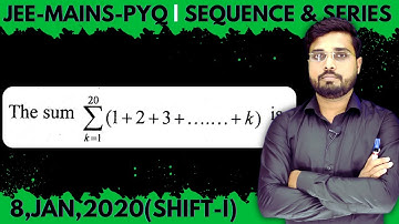 JEE Mains 2020 PYQ [8,JAN,2020(Shift-I)] | JEE PYQ Solutions | Sequence & Series || Let
