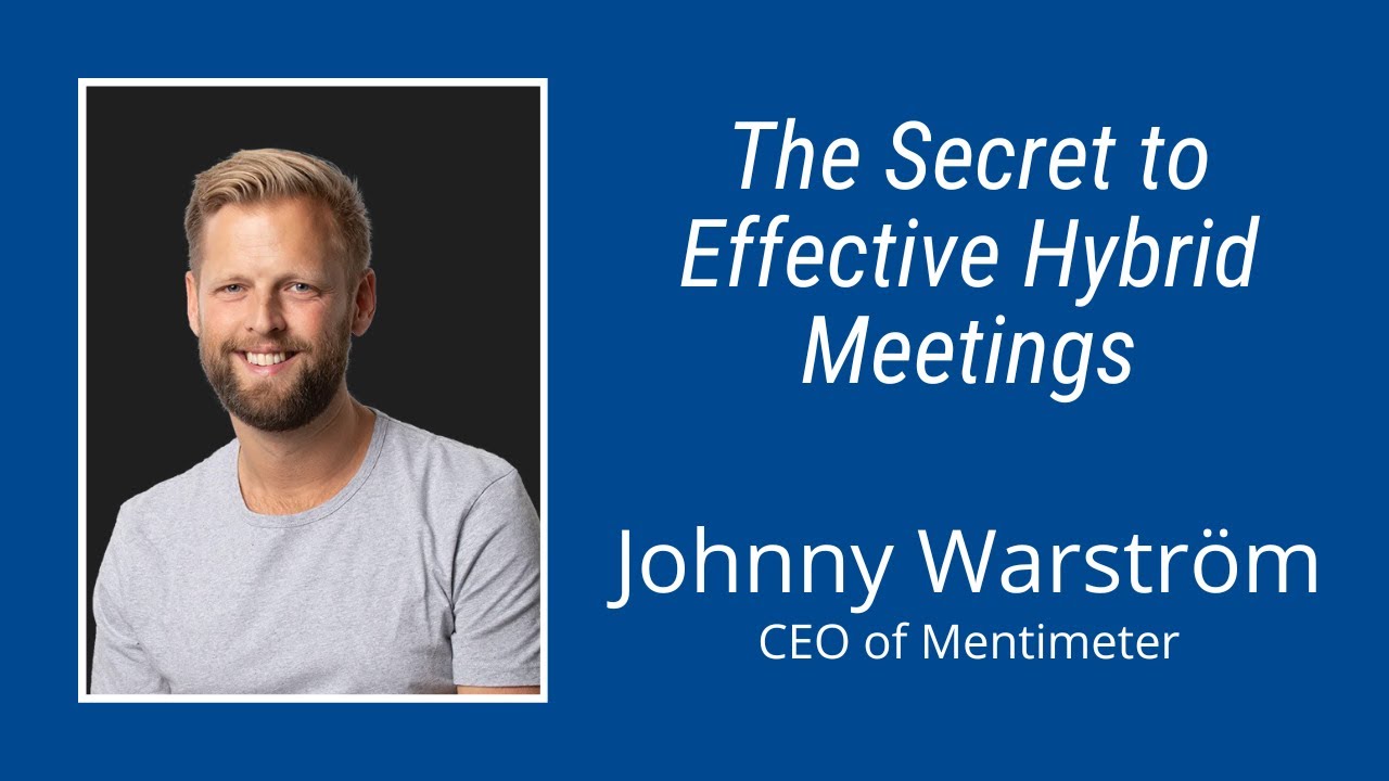 #163: The Secret to Effective Hybrid Meetings: Johnny Warström of ...