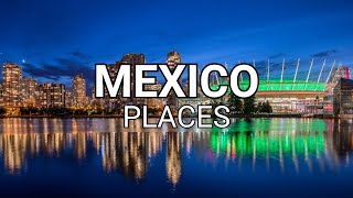 Top 10 best Places to visit in Mexico - Travel Video