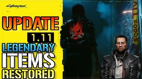 Cyberpunk 2077: Update1.11 Patch Notes | Restores Randomization To Legendary Items! & Takemura Fix