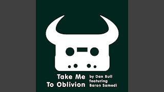 Watch Dan Bull Take Me To Oblivion feat Baron Samedi video