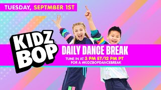 kidz bop daily dance break tuesday september 1st