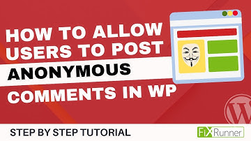 How To Allow Users To Post Anonymous Comments In WordPress