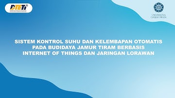 [CAPSTONE] Sistem Kontrol Kelembapan Otomatis Budidaya Jamur Tiram Berbasis IoT dan LoRa | UGM