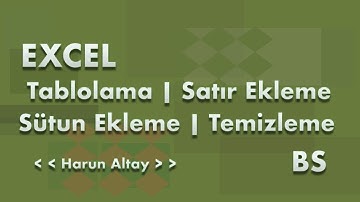 Tablolama, Satır Sütun Ekleme - Silme, Temizleme | Excel Dersleri