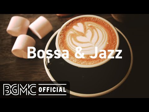 Bossa & Jazz: Happy Mood Jazz & Bossa Nova Cafe Music for Good Mood