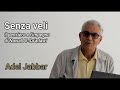 Adel Jabbar - Senza Veli: il pensiero e l&#39;impegno di Nawal Al-Sa’adawi