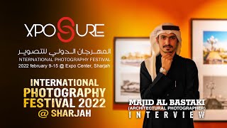 International Photography Festival 2022 |  Sharjah | Majid Al Bastaki | Architectural Photographer