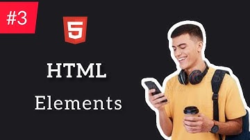 HTML Tutorial for Beginners | Lesson 3: HTML5 Elements Explained