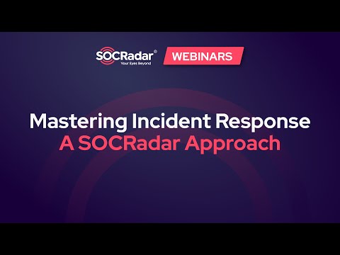 Mastering Incident Response  A SOCRadar Approach - video from SOCRadar