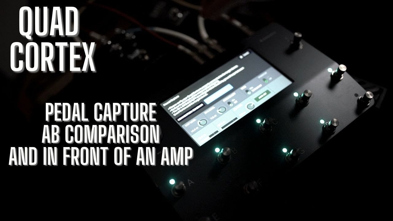 Capturing a Pedal with the Quad Cortex YouTube