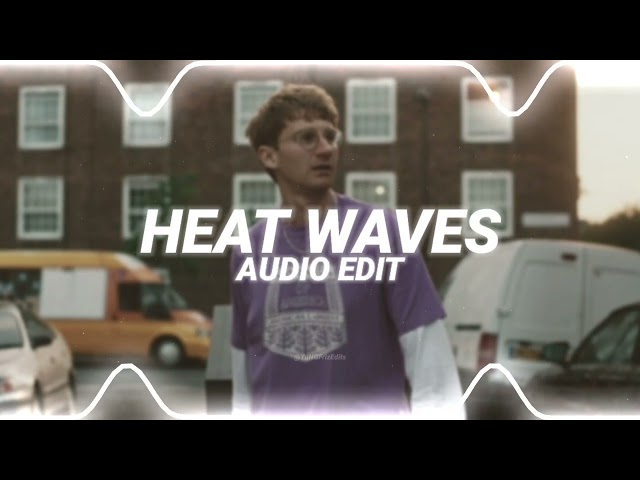 heat waves - glass animals [edit audio] class=