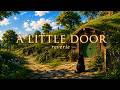 A Little Door in the Hills — Peaceful Celtic Fantasy Music for Sleep, Study &amp; Healing