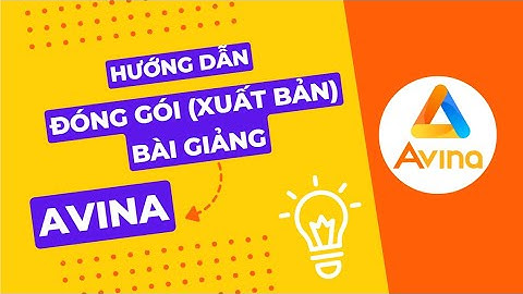 Avina Authoring Tools - 5 Bí Mật Để Đóng Gói Bài Giảng Hiệu Quả