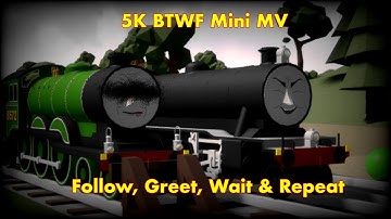 Follow, Greet, Wait & Repeat | 5K Mini Music Video ( 5K Special 1/3)