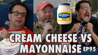 Cream Cheese vs Mayonnaise with Sean Donnelly  | Sal Vulcano and Joe DeRosa are Taste Buds  |  EP 95