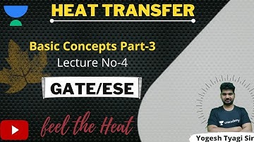 L4 | Basic Concepts (Part 3) | Heat Transfer | GATE/ESE Exams | Yogesh Tyagi Unacademy