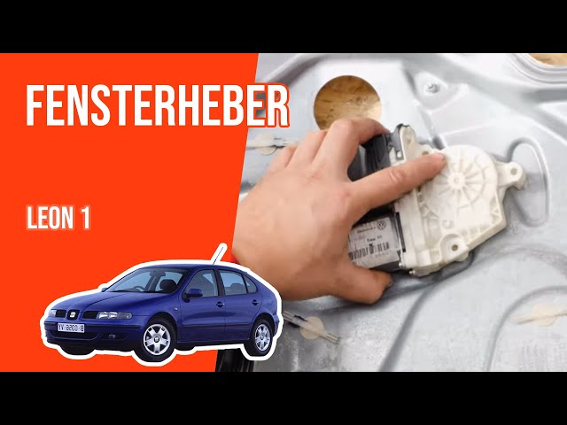 Wie Leon 1 Fensterheber wechseln (1/3) 🚗 