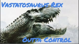 Vastatosaurus - Outta Control