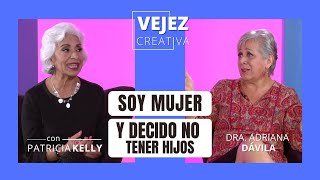 Decidí NO tener hijos | Vejez creativa con Patricia Kelly