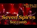 Seven Spires - Succumb @Observatory OC, Santa Ana, CA🇺🇸 March 8, 2022 LIVE 4K  HDR