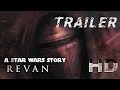 Revan a star wars story  teaser trailer concept  movie