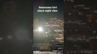 Neemrana fort place night view neemranafort hotel night view shortvideo viral video alwar