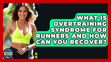 What Is Overtraining Syndrome For Runners And How Can You Recover? - Running Beyond Limits