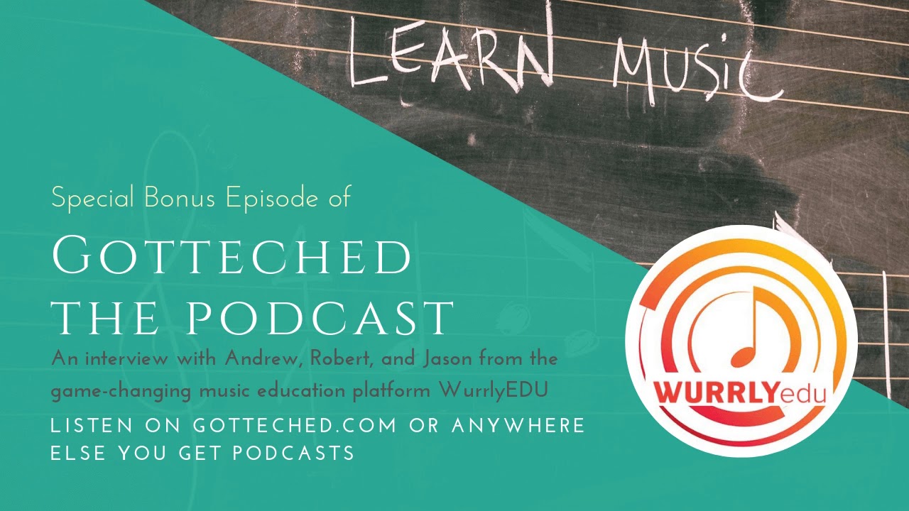 GotTechED the Podcast interviews WURRLYedu