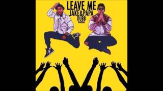 JaKe&Papa  LeaVe Me ( EXT . DJ JEAN)