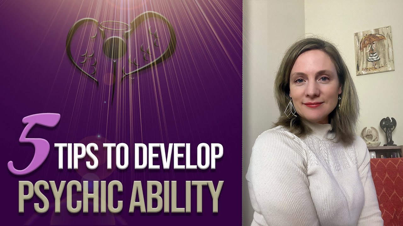 Top 5 Tips to Develop your Psychic Abilities - YouTube