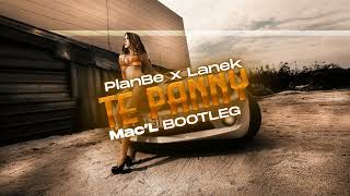 PlanBe x Lanek - Te Panny ( Mac'L Bootleg )