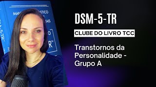 Clube do Livro - DSM-5-TR - Transtornos da Personalidade (Grupo A)