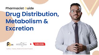 Pharmacist Guide (3) - Drug distribution, Metabolism & Excretion