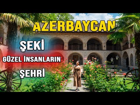 Güzel İnsanların Şehri | Azerbaycan Şeki