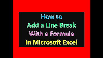 How to Add a Line Break With a Formula in Microsoft Excel