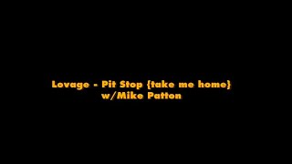 Lovage - Pit Stop (Take me Home) w/Mike Patton &amp; Jennifer Charles - Karaoke